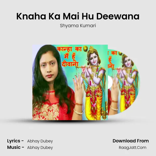 Knaha Ka Mai Hu Deewana mp3 song