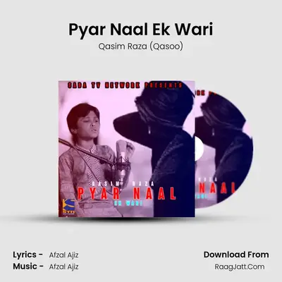 Pyar Naal Ek Wari MP3 Song by Qasim Raza (Qasoo) Cover