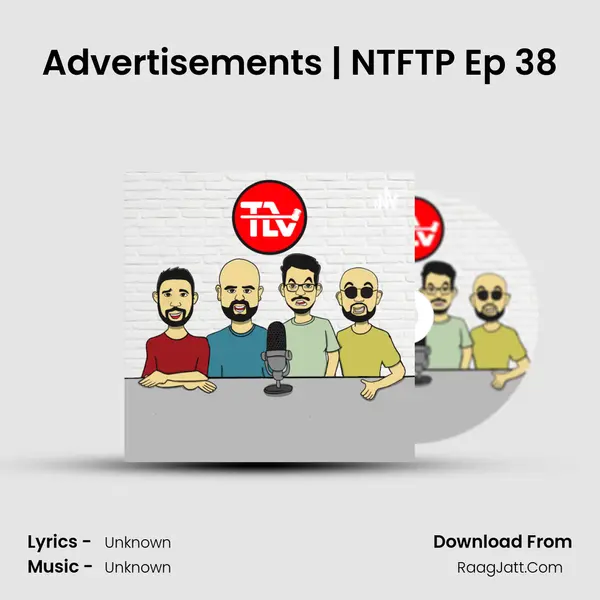 Advertisements | NTFTP Ep 38 MP3 Song by  Cover