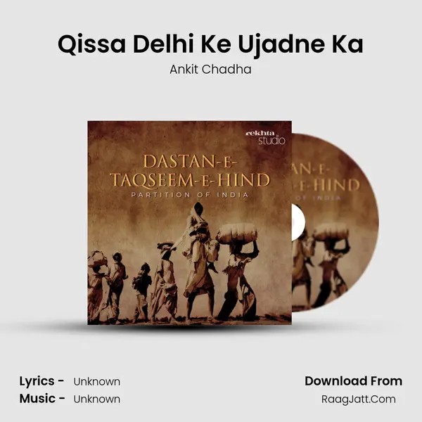 Qissa Delhi Ke Ujadne Ka MP3 Song by Ankit Chadha Cover