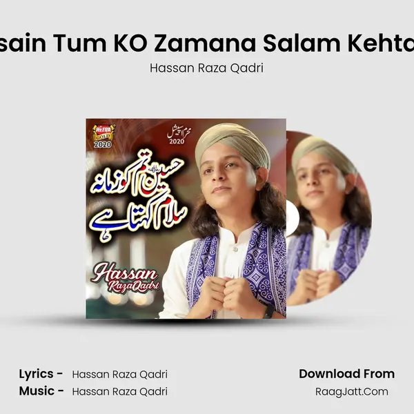 Hussain Tum KO Zamana Salam Kehta Hai - 