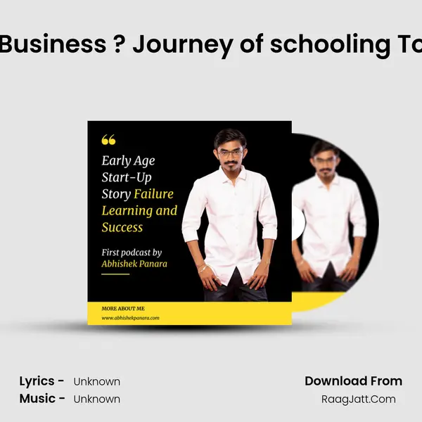 Episode-4 Why Business ? Journey of schooling To job to business MP3 Song by  Cover