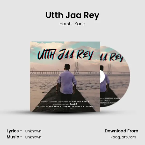 Utth Jaa Rey MP3 Song by Harshil Karia Cover