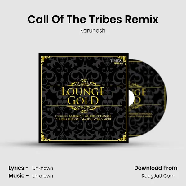 Call Of The Tribes Remix MP3 Song by Karunesh Cover
