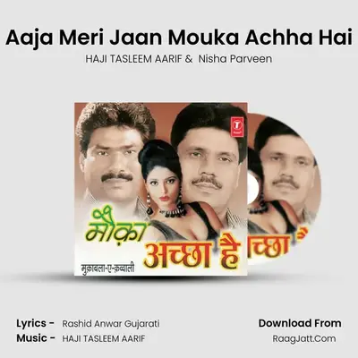 Aaja Meri Jaan Mouka Achha Hai MP3 Song by HAJI TASLEEM AARIF Cover