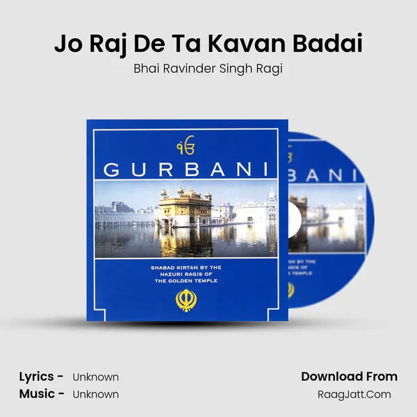 Jo Raj De Ta Kavan Badai MP3 Song by Bhai Ravinder Singh Ragi Cover