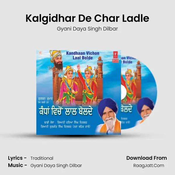 Kalgidhar De Char Ladle MP3 Song by Gyani Daya Singh Dilbar Cover