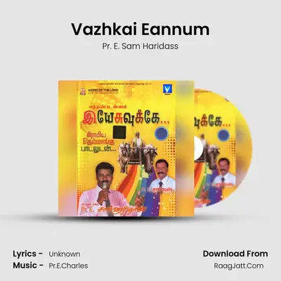 Vazhkai Eannum MP3 Song by Pr. E. Sam Haridass Cover