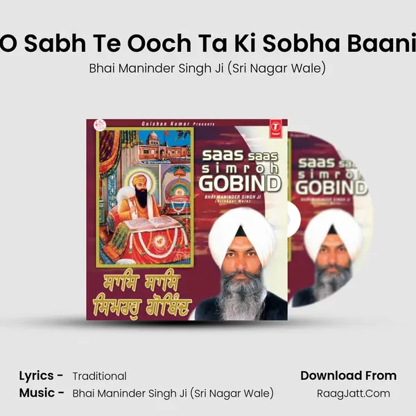 O Sabh Te Ooch Ta Ki Sobha Baani MP3 Song by Bhai Maninder Singh Ji (Sri Nagar Wale) Cover