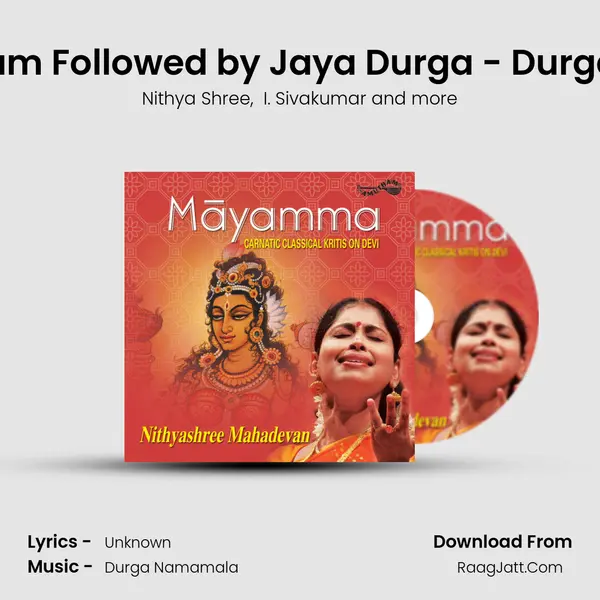 Viruttam Followed by Jaya Durga - Durga - Adi MP3 Song by Nithya Shree Cover