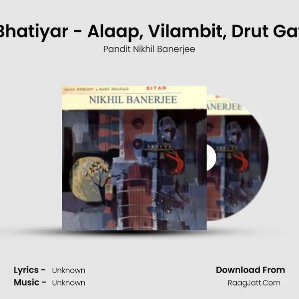 Bhatiyar - Alaap, Vilambit, Drut Gat MP3 Song by Pandit Nikhil Banerjee Cover