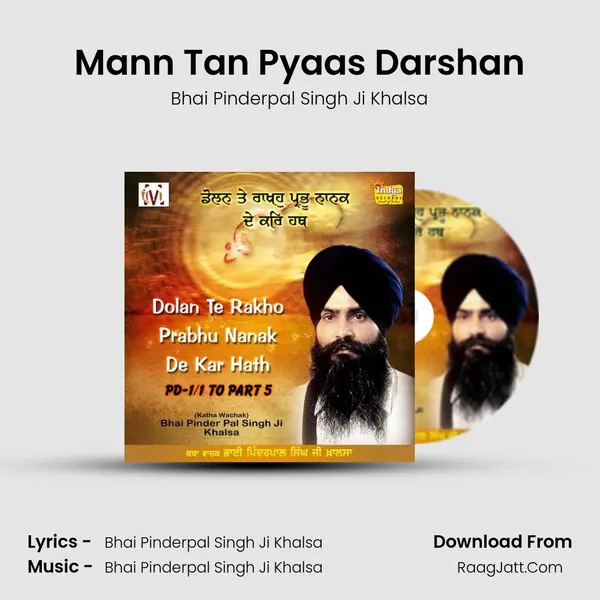 Mann Tan Pyaas Darshan MP3 Song by Bhai Pinderpal Singh Ji Khalsa Cover