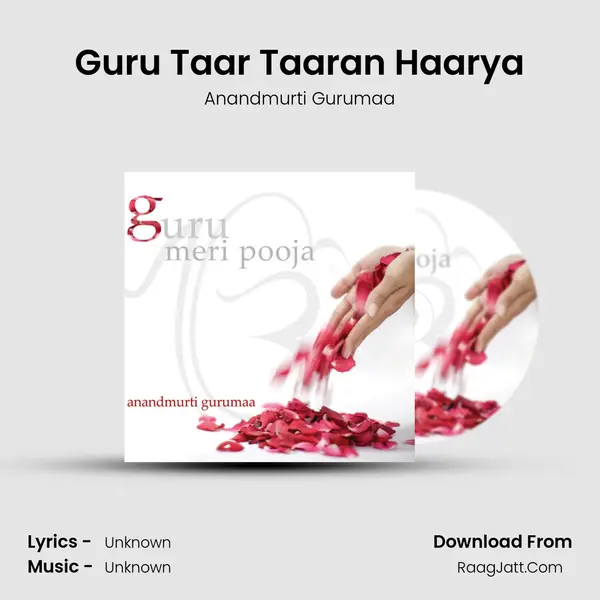 Guru Taar Taaran Haarya MP3 Song by Anandmurti Gurumaa Cover