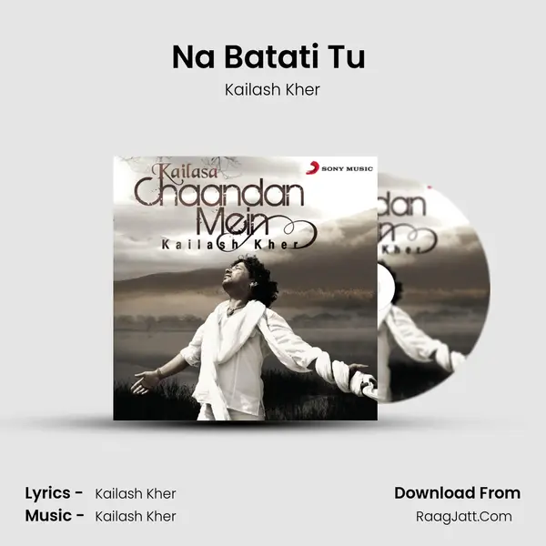 Na Batati Tu (Na Dhin Dhin Dhin Na) MP3 Song by Kailash Kher Cover