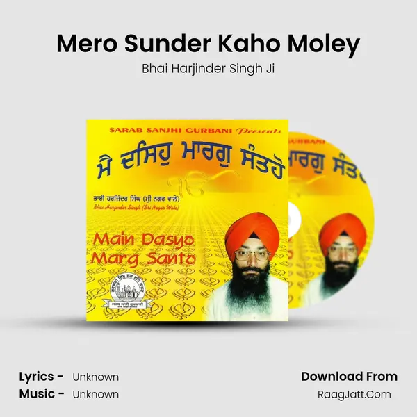 Mero Sunder Kaho Moley MP3 Song by Bhai Harjinder Singh Ji Cover