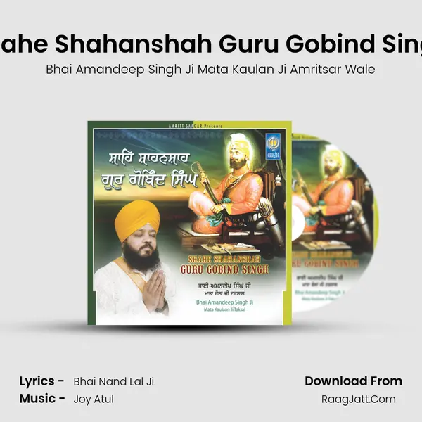 Shahe Shahanshah Guru Gobind Singh MP3 Song by Bhai Amandeep Singh Ji Mata Kaulan Ji Amritsar Wale Cover