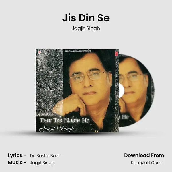 Jis Din Se MP3 Song by Jagjit Singh Cover
