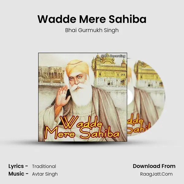 Wadde Mere Sahiba MP3 Song by Bhai Gurmukh Singh Cover