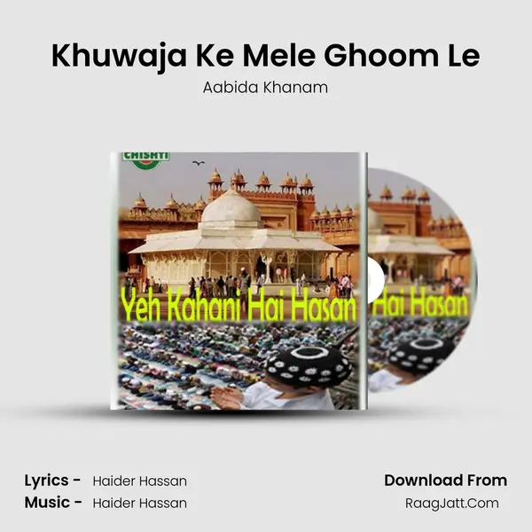Khuwaja Ke Mele Ghoom Le MP3 Song by Aabida Khanam Cover