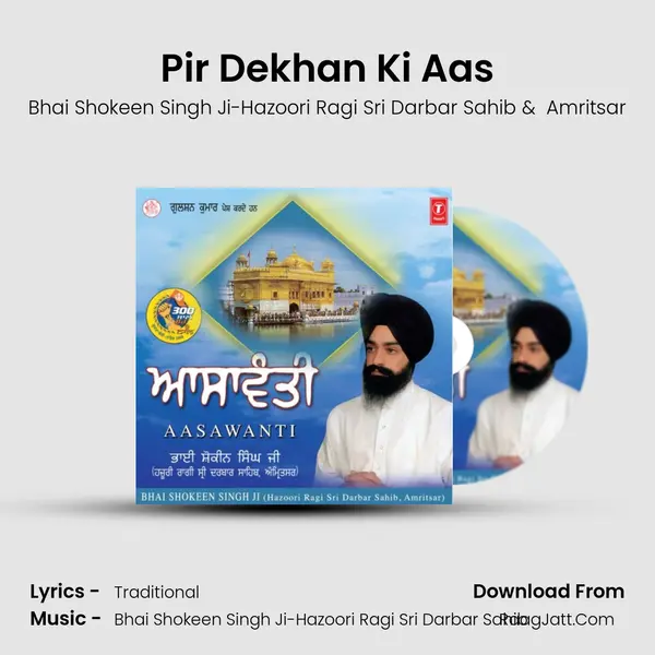 Pir Dekhan Ki Aas MP3 Song by Bhai Shokeen Singh Ji-Hazoori Ragi Sri Darbar Sahib Cover