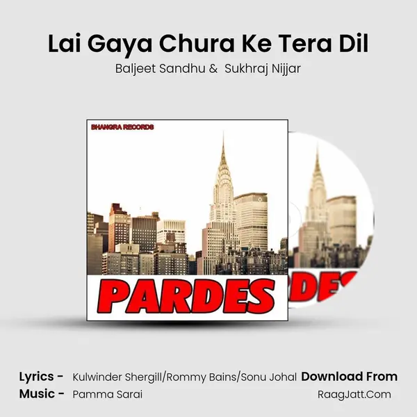 Lai Gaya Chura Ke Tera Dil MP3 Song by Baljeet Sandhu Cover