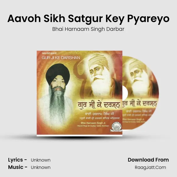 Aavoh Sikh Satgur Key Pyareyo MP3 Song by Bhai Harnaam Singh Darbar Cover
