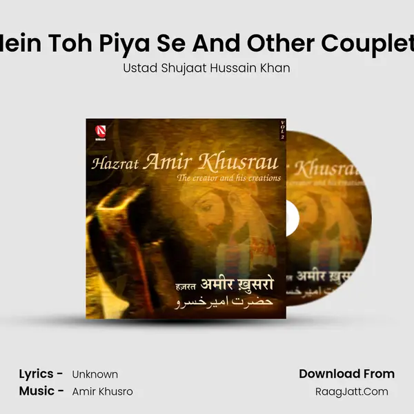 Mein Toh Piya Se And Other Couplets MP3 Song by Ustad Shujaat Hussain Khan Cover