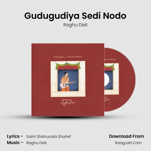 Gudugudiya Sedi Nodo MP3 Song by Raghu Dixit Cover