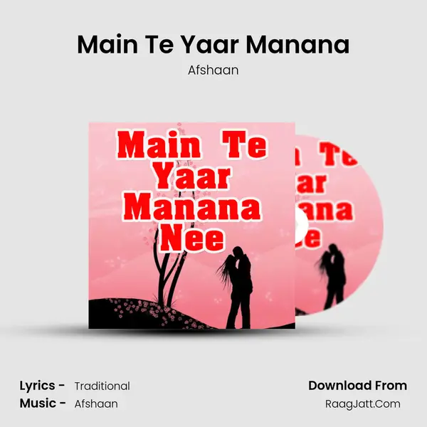 Main Te Yaar Manana MP3 Song by Afshaan Cover