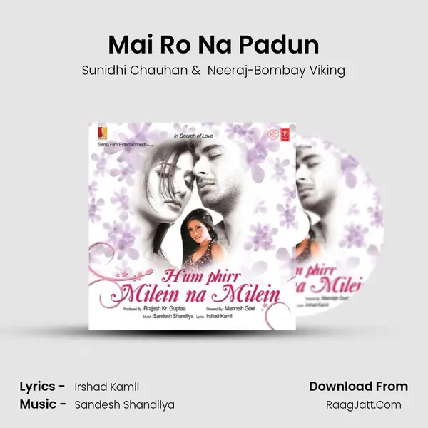 Mai Ro Na Padun MP3 Song by Sunidhi Chauhan Cover