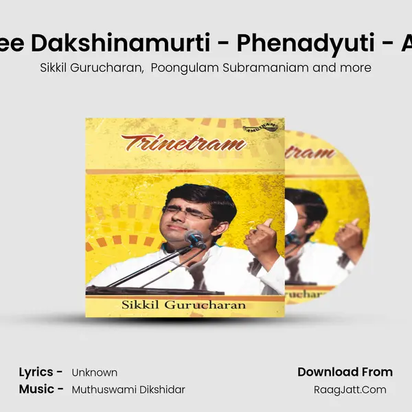 Sree Dakshinamurti - Phenadyuti - Adi MP3 Song by Sikkil Gurucharan Cover