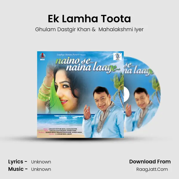 Ek Lamha Toota MP3 Song by Ghulam Dastgir Khan Cover