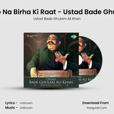 Thumri - Kate Na Birha Ki Raat - Ustad Bade Ghulam Ali Khan MP3 Song by Ustad Bade Ghulam Ali Khan Cover