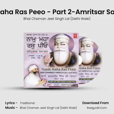 Naam Maha Ras Peeo - Part 1and 2 - Bhai Chaman Jeet Singh Lal (Delhi Wale)