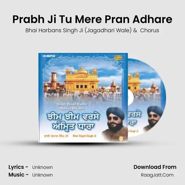 Prabh Ji Tu Mere Pran Adhare MP3 Song by Bhai Harbans Singh Ji (Jagadhari Wale) Cover