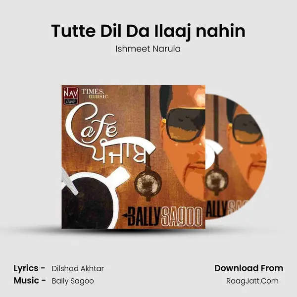 Tutte Dil Da Ilaaj nahin MP3 Song by Ishmeet Narula Cover