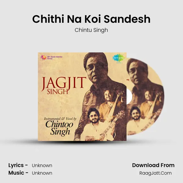 Chithi Na Koi Sandesh MP3 Song by Chintu Singh Cover