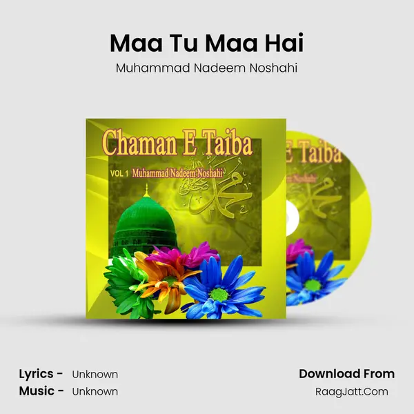 Maa Tu Maa Hai MP3 Song by Muhammad Nadeem Noshahi Cover