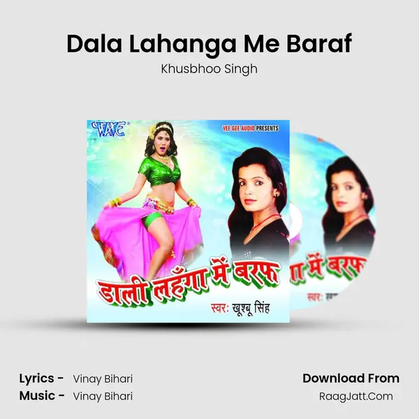 Dala Lahanga Me Baraf MP3 Song by Khusbhoo Singh Cover