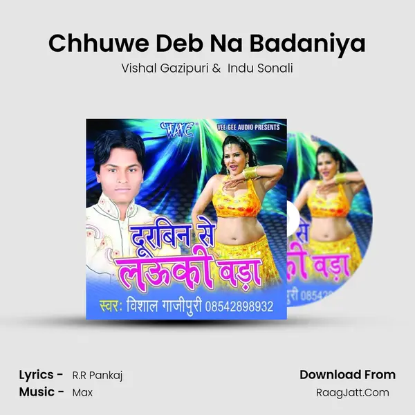 Chhuwe Deb Na Badaniya mp3 song