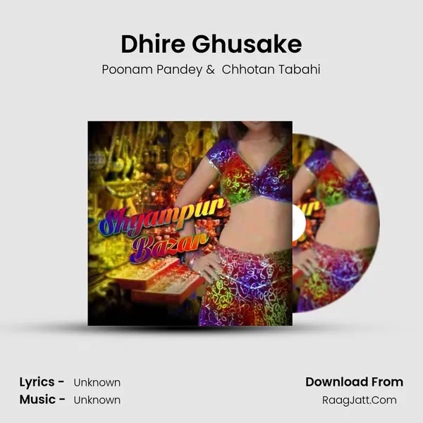 Dhire Ghusake MP3 Song by Poonam Pandey Cover