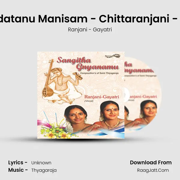Nadatanu Manisam - Chittaranjani - Adi MP3 Song by Ranjani - Gayatri Cover