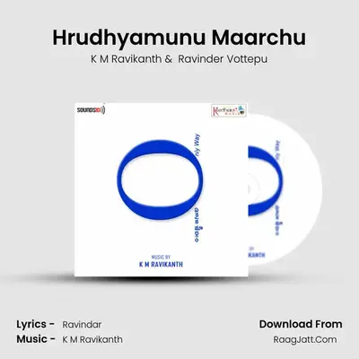 Hrudhyamunu Maarchu MP3 Song by K M Ravikanth Cover