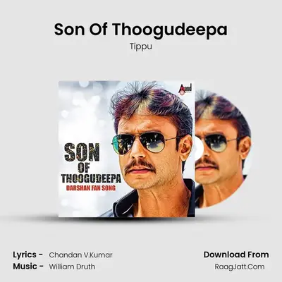 Son Of Thoogudeepa MP3 Song by Tippu Cover