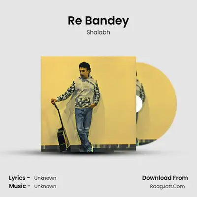 Re Bandey MP3 Song by Shalabh Cover