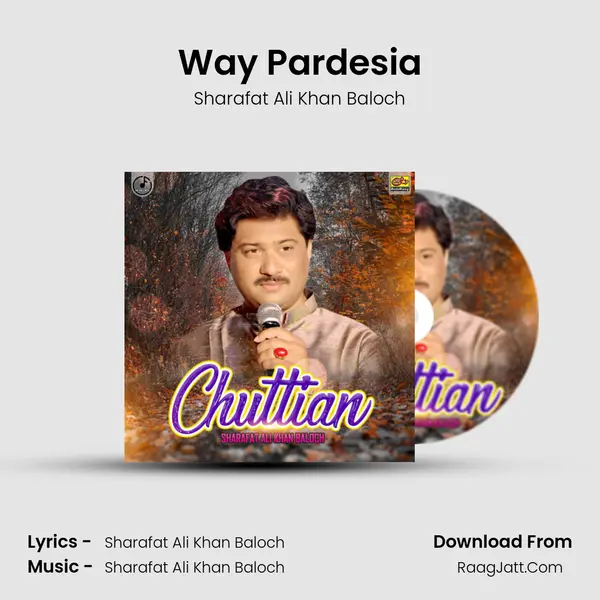Way Pardesia MP3 Song by Sharafat Ali Khan Baloch Cover