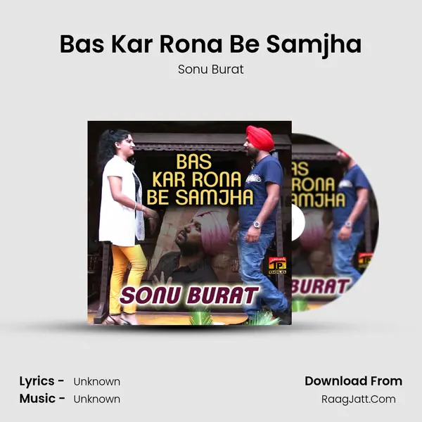 Bas Kar Rona Be Samjha - Single - Sonu Burat