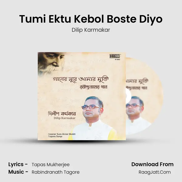 Tumi Ektu Kebol Boste Diyo MP3 Song by Dilip Karmakar Cover