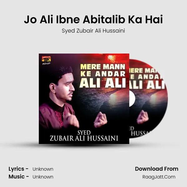 Jo Ali Ibne Abitalib Ka Hai MP3 Song by Syed Zubair Ali Hussaini Cover