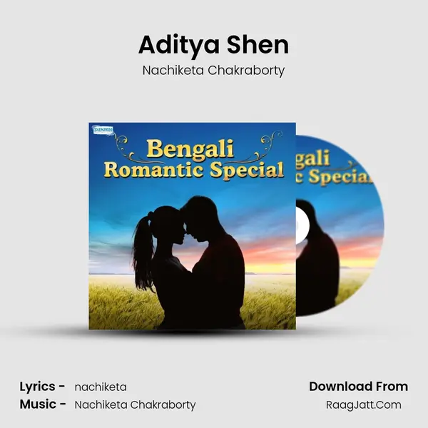 Aditya Shen MP3 Song by Nachiketa Chakraborty Cover
